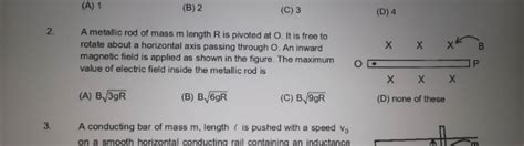 A Metallic Rod Of Mass M Length R Is Pivoted At O It Is Free To Rotate A