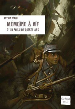 Mémoire à vif d un poilu de quinze ans de Arthur Ténor Recyclivre