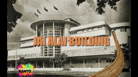 Kwentong Kanto Jai Alai Building Youtube