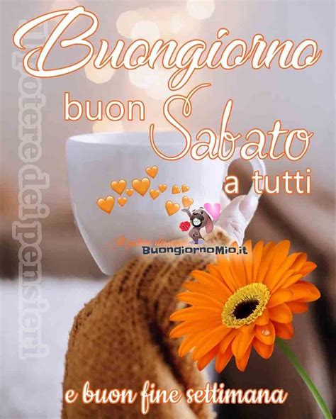 Buon Sabato Immagini Nuove Buongiornomio It Buongiorno Buon Sabato