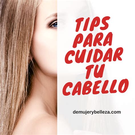 7 Tips para tener un cabello hermoso y sano Cabello hermoso Cómo