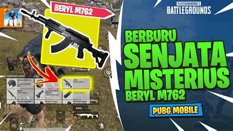 Coba Senjata Misterius Beryl M762 Pubg Mobile Indonesia Youtube