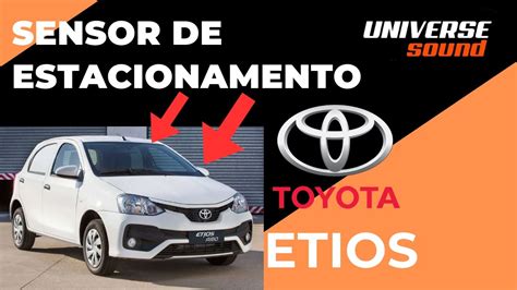 Instalação de Sensor de estacionamento no Toyota Etios YouTube