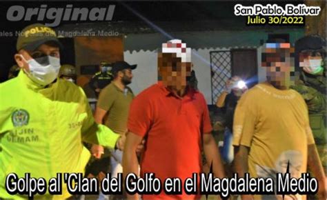 Golpe Al ‘clan Del Golfo En El Magdalena Medio El Original