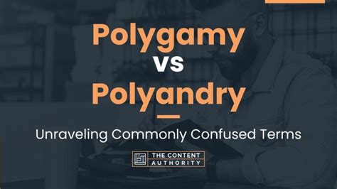 Polygamy Vs Polyandry Unraveling Commonly Confused Terms