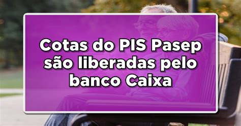 DINHEIRO ESQUECIDO CAIXA Libera 2 Abonos Do PIS PASEP Para Quem