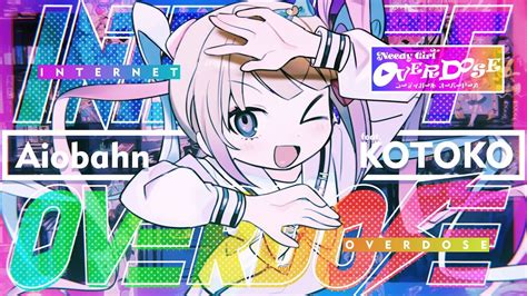 Aiobahn Feat Kotoko Internet Overdoseneedy Girl Overdose Magmoe