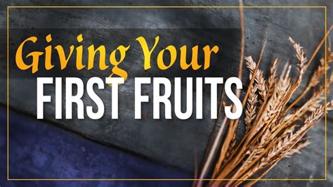 First Fruit Offerings God Desires For Youtube