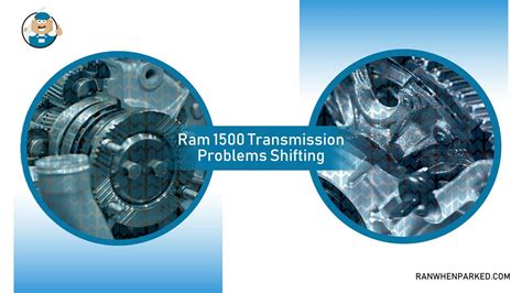 Ram 1500 Transmission Problems All You Need To Know Ran When Parked Car Vehicle And Truck