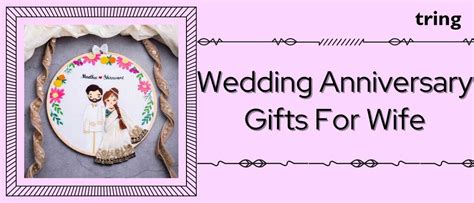 90+ Best Wedding Anniversary Gifts for Wife