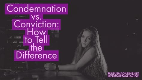 Condemnation Vs Conviction How To Tell The Difference Pursue