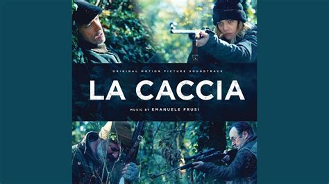 La Caccia Colonna Sonora Film Di Marco Bocci M B Music Blog