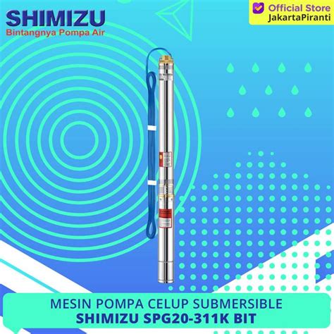 Jual Pompa Mesin Pompa Air Submersible Satelit Sibel Shimizu Spg20 311K