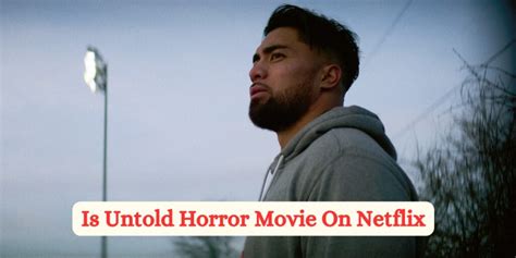 Exploring The Untold Horror Movies On Netflix A Chilling Cinematic Journey