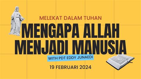 Melekat Dalam Tuhan Febuari Mengapa Allah Menjadi Manusia