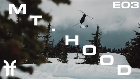 E03 | MT HOOD – Faction Skis US