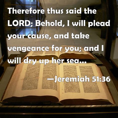 Jeremiah Therefore Thus Said The Lord Behold I Will Plead Your