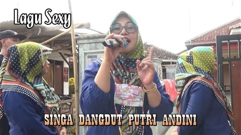 LAGU SEXY Singa Dangdut Putri Andini Salagedang 20 5 2021 YouTube