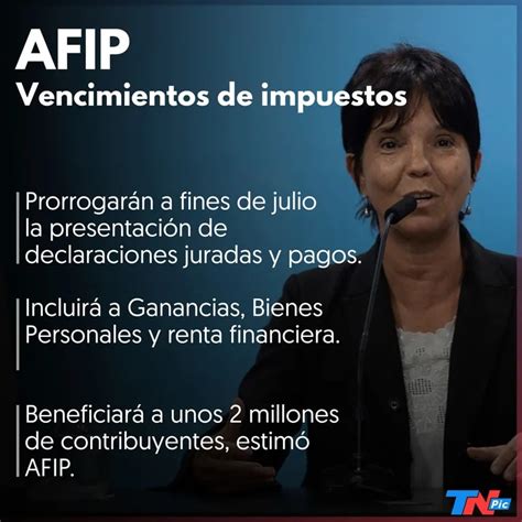 Afip Prorrogará Hasta Fin De Julio Las Presentaciones De Ganancias Y De Bienes Personales Tn