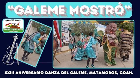 Danza Pluma El Galeme Mostró del Galeme Matamoros Coah cultura