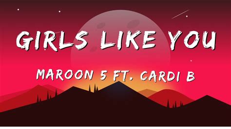 Maroon 5 Girls Like You Ft Cardi B Lyrics Youtube