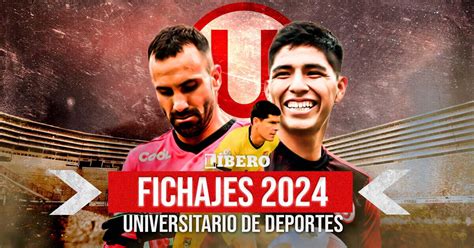 Fichajes Universitario 2024 Mercado De Pases Altas Bajas Y Rumores Para La Liga 1 Perú Y Copa