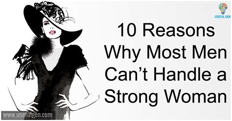 10 Reasons Why Most Men Cant Handle A Strong Woman