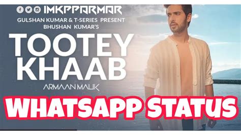 Tootey Khaab Armaan Malik Whatsapp Status Tootey Khaab Status Armaan Malik Youtube