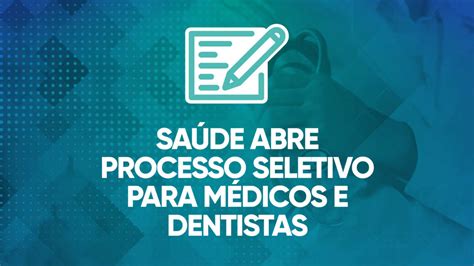 Secretaria De Sa De Abre Processo Seletivo Para M Dicos E Dentistas