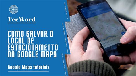 Como Salvar O Local De Estacionamento No Google Maps YouTube