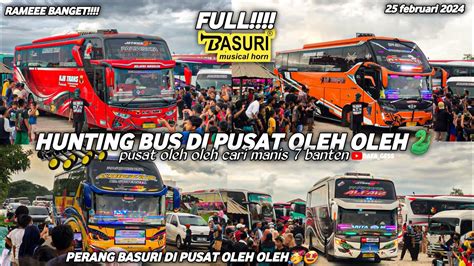 FULL BASURIhunting Bus Di Pusat Oleh Oleh Cari Manis 7 Cilegonada