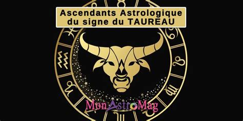 Les Ascendants Du Taureau Vous Tes Taureau Et D Sirez Conna Tre L