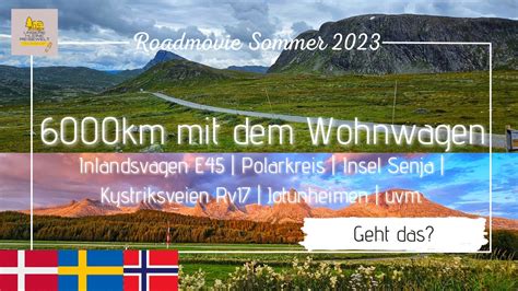 Ein Caravan Wohnwagen Roadmovie 2023 6000km Durch Skandinavien Geht