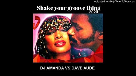 Peaches Herb Shake Your Groove Thing Dj Amanda Vs Dave Aude