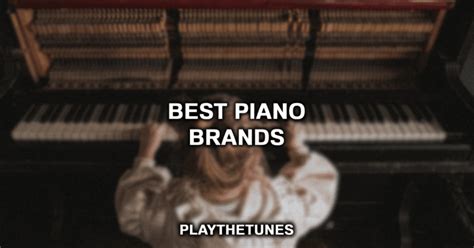 Best Piano Brands In The World (2022 Guide)