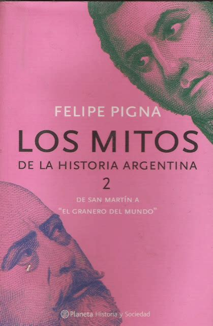 Culture Loft Los Mitos De La Historia Argentina 2 Felipe Pigna