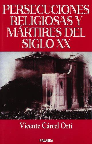 Persecuciones Religiosas Y M Rtires Del Siglo Xx C Rcel Ort Vicente