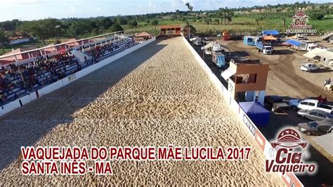 VAQUEJADA DO PARQUE MÃE LUCILA 2017 SANTA INÊS MA YouTube