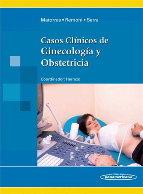 Matorras Casos Cl Nicos De Ginecolog A Y Obstetricia En Laleo