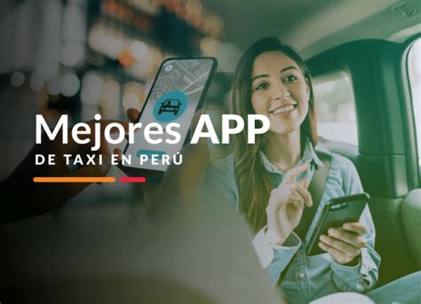 Cuáles son las mejores APP de taxi en Perú Seguridad