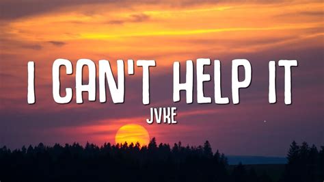 Jvke I Can T Help It Lyrics Youtube