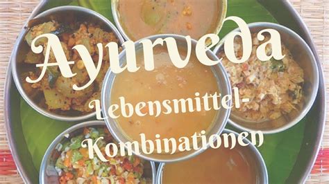 Ayurveda Lebensmittel Kombinieren YouTube