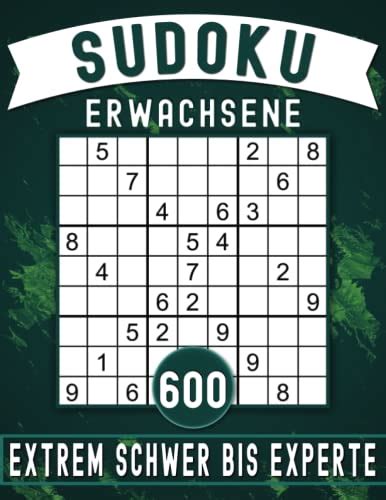 600 Sudoku Erwachsene Extrem Schwer Bis Experte Denksport Für Senioren