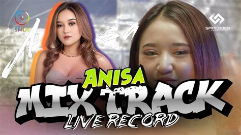 MIXTRACK DJ ANISA RECORD LIVE EDM INDONESIA BOUNCE Cover REMIX