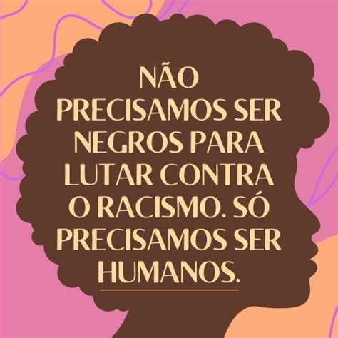 60 Frases Contra O Racismo Para Contrapor O Preconceito Racial Artofit