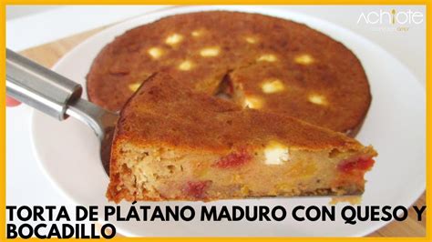 Torta De PlÁtano Macho Maduro Con Queso Y Bocadillo El Sabor Es