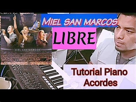 Libre Pentecostés Miel San Marcos 2017 Cover Piano Tutorial