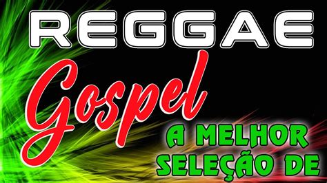 Nova Sequ Ncia Atualizada Reggae Gospel Setembro Reggae Gospel