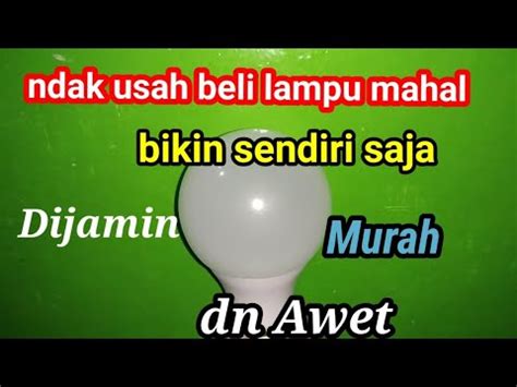 Tutorial Merakit Lampu Led Dg Sangat Mudah Youtube