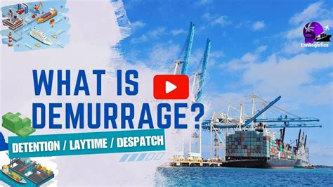 What Is Demurrage Detention Lay Time Despatch Tips Tactics